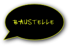 
 BAUSTELLE